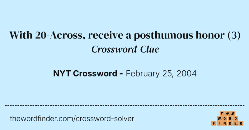 With 20-Across, receive a posthumous honor crossword clue image
