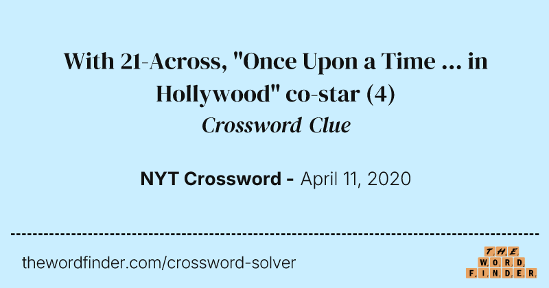 With 21-Across, "Once Upon a Time ... in Hollywood" co-star crossword clue image