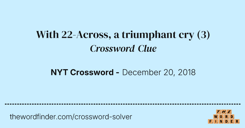 With 22-Across, a triumphant cry crossword clue image