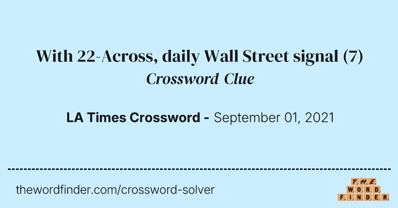 With 22-Across, daily Wall Street signal crossword clue image