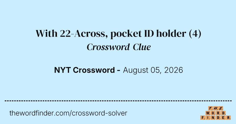 With 22-Across, pocket ID holder crossword clue image