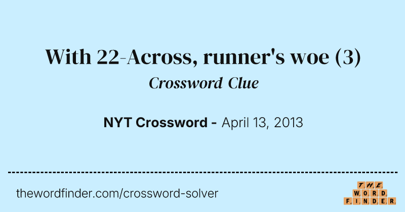 With 22-Across, runner's woe crossword clue image