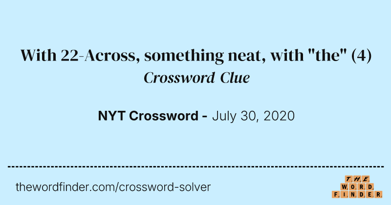 With 22-Across, something neat, with "the" crossword clue image