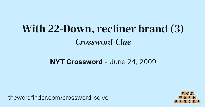 With 22-Down, recliner brand crossword clue image