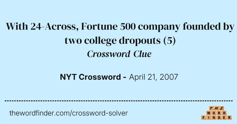 With 24-Across, Fortune 500 company founded by two college dropouts crossword clue image