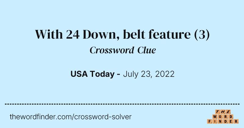 With 24 Down, belt feature crossword clue image