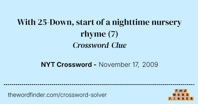 With 25-Down, start of a nighttime nursery rhyme crossword clue image