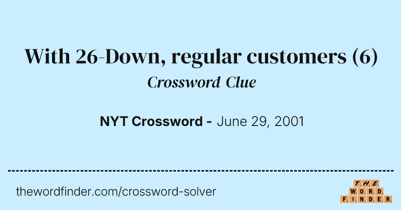 With 26-Down, regular customers crossword clue image