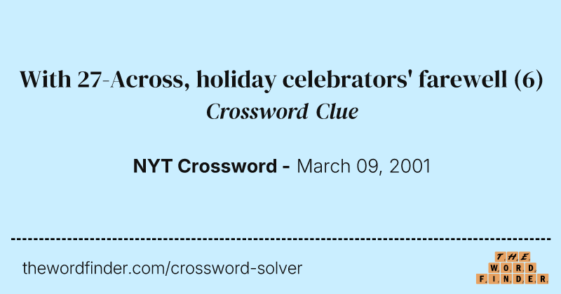 With 27-Across, holiday celebrators' farewell crossword clue image