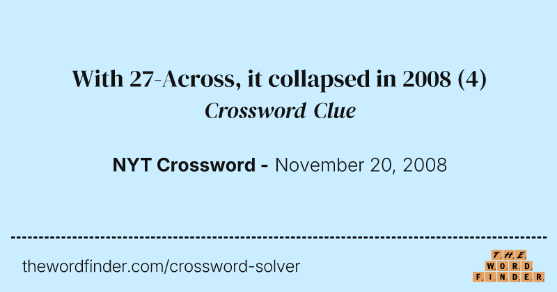 With 27-Across, it collapsed in 2008 crossword clue image