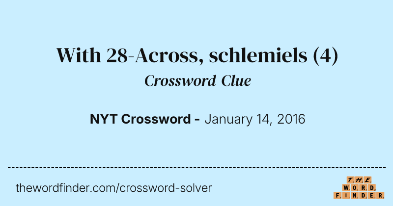 With 28-Across, schlemiels crossword clue image