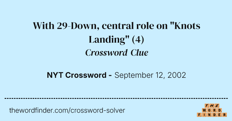 With 29-Down, central role on "Knots Landing" crossword clue image