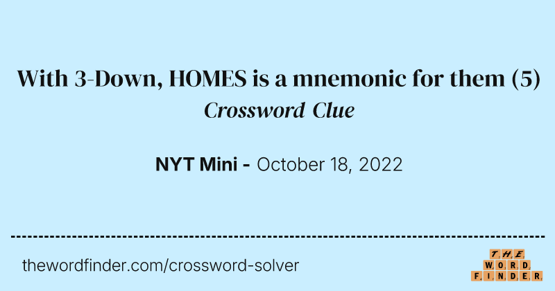 With 3-Down, HOMES is a mnemonic for them crossword clue image