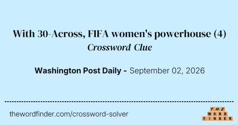 With 30-Across, FIFA women's powerhouse crossword clue image