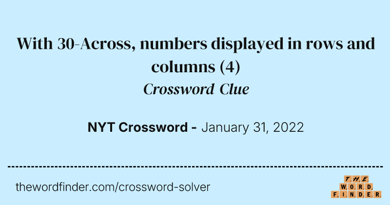With 30-Across, numbers displayed in rows and columns crossword clue image