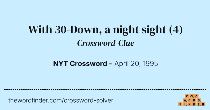 With 30-Down, a night sight crossword clue image