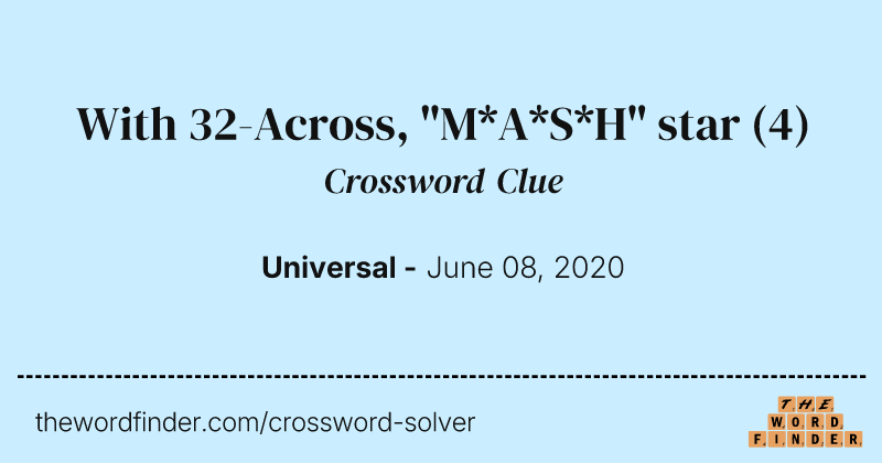 With 32-Across, "M*A*S*H" star crossword clue image