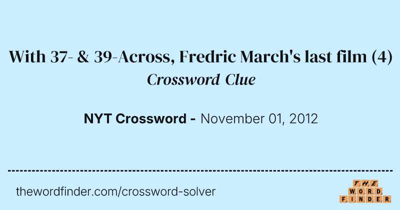 With 37- & 39-Across, Fredric March's last film crossword clue image