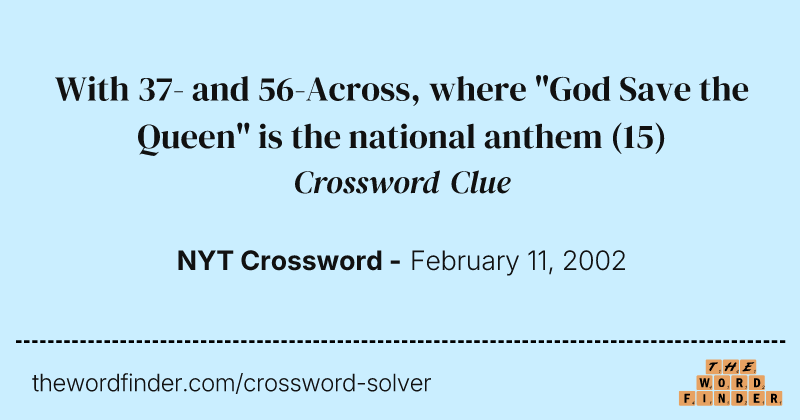 With 37- and 56-Across, where "God Save the Queen" is the national anthem crossword clue image
