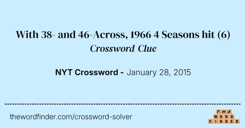 With 38- and 46-Across, 1966 4 Seasons hit crossword clue image