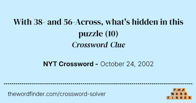 With 38- and 56-Across, what's hidden in this puzzle crossword clue image