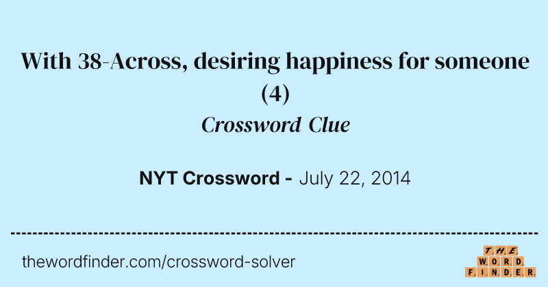 With 38-Across, desiring happiness for someone crossword clue image