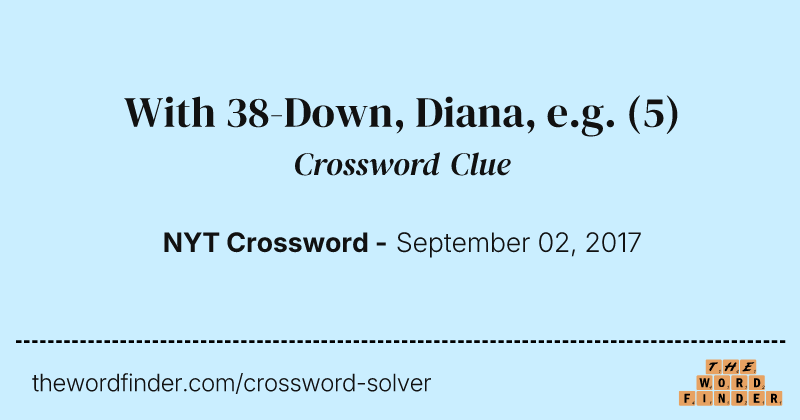 With 38-Down, Diana, e.g. crossword clue image