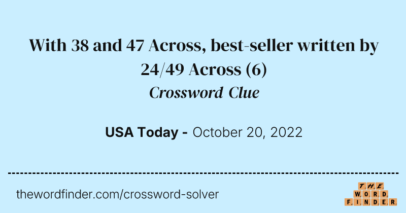 With 38 and 47 Across, best-seller written by 24/49 Across crossword clue image