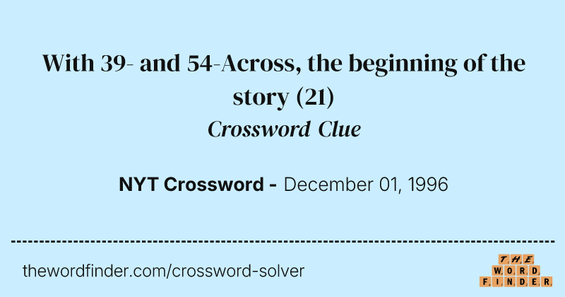 With 39- and 54-Across, the beginning of the story crossword clue image