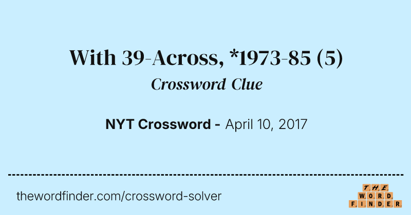 With 39-Across, *1973-85 crossword clue image