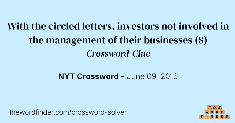 With the circled letters, investors not involved in the management of their businesses crossword clue image