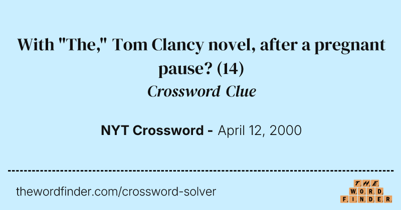 With "The," Tom Clancy novel, after a pregnant pause? crossword clue image