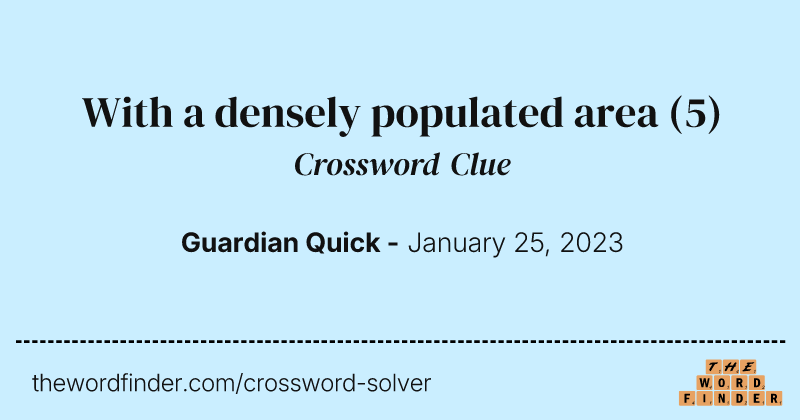 With a densely populated area crossword clue image