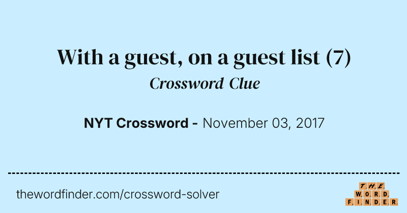 With a guest, on a guest list crossword clue image