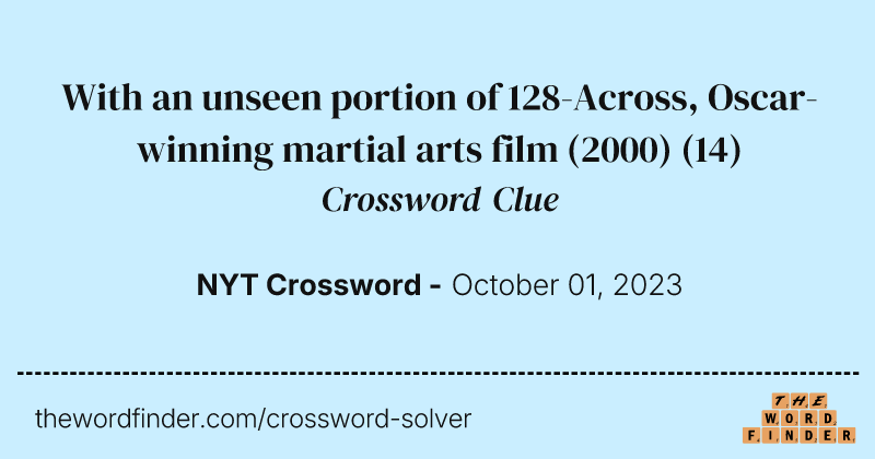 With an unseen portion of 128-Across, Oscar-winning martial arts film (2000) crossword clue image