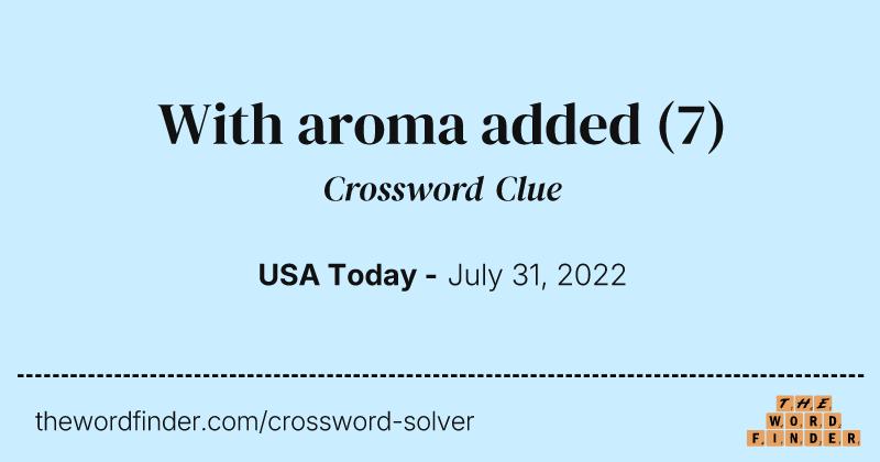 With aroma added crossword clue image