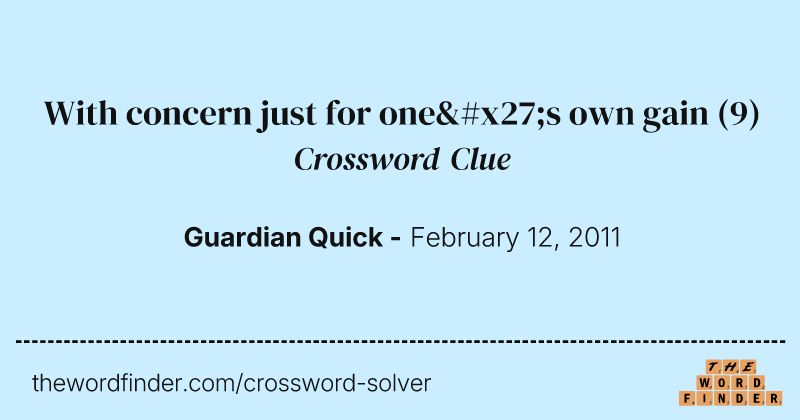 With concern just for one's own gain crossword clue image