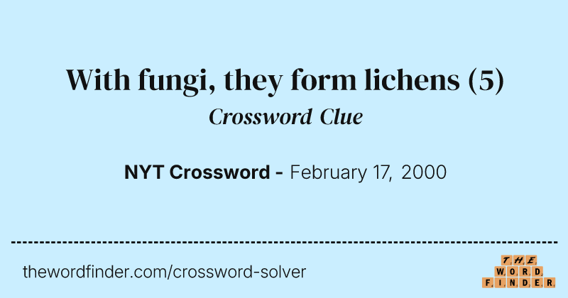 With fungi, they form lichens crossword clue image