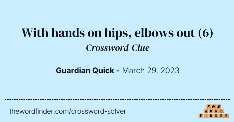 With hands on hips, elbows out crossword clue image