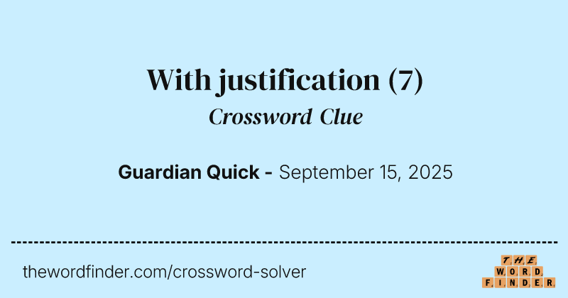 With justification crossword clue image