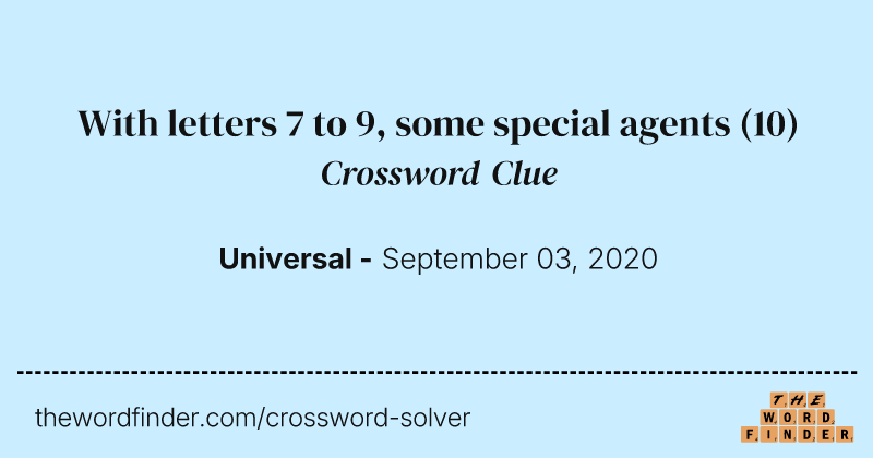 With letters 7 to 9, some special agents crossword clue image