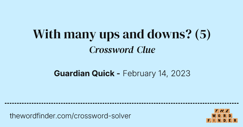 With many ups and downs? crossword clue image