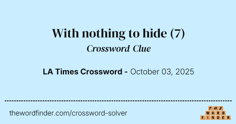 With nothing to hide crossword clue image