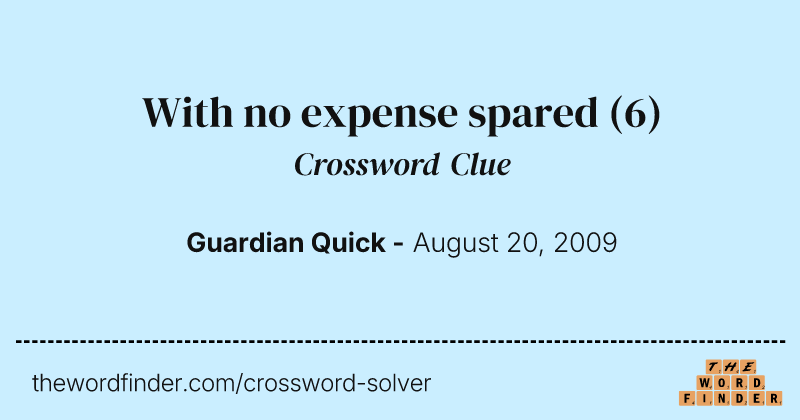With no expense spared crossword clue image