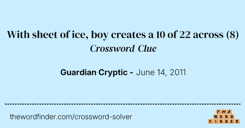 With sheet of ice, boy creates a 10 of 22 across crossword clue image