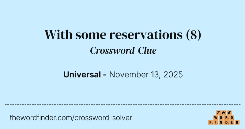 With some reservations crossword clue image