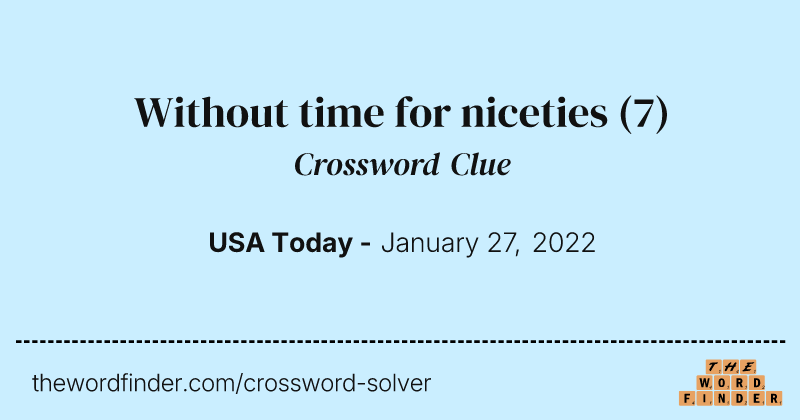 Without time for niceties crossword clue image