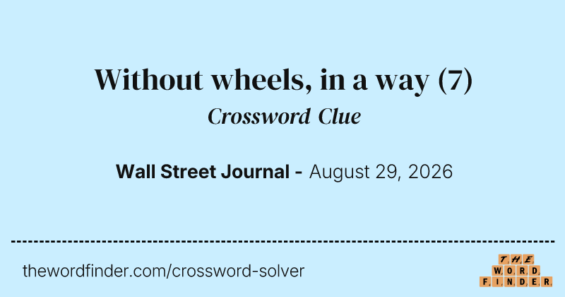 Without wheels, in a way crossword clue image