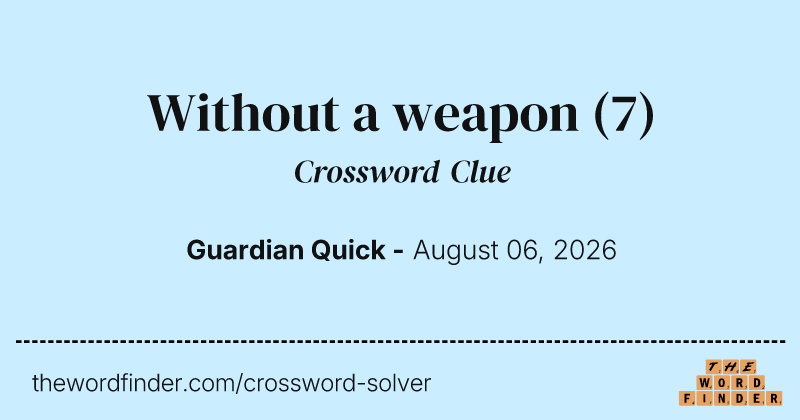 Without a weapon crossword clue image