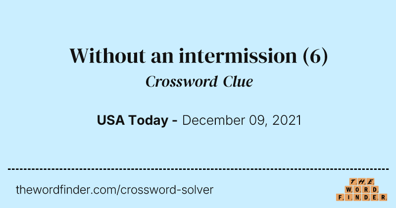 Without an intermission crossword clue image